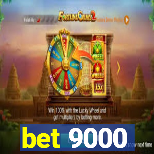 bet 9000